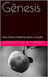 Baixar Gênesis: Uma crônica moderna sobre a Criação pdf, epub, eBook