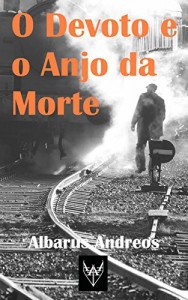 Baixar O Devoto e o Anjo da Morte pdf, epub, eBook