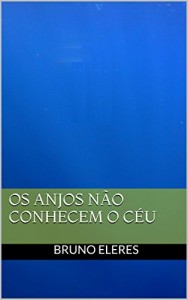 Baixar Os anjos não conhecem o céu pdf, epub, eBook