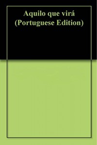 Baixar Aquilo que virá pdf, epub, eBook