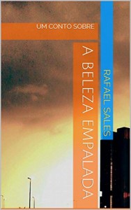 Baixar A Beleza Empalada: UM CONTO SOBRE pdf, epub, eBook