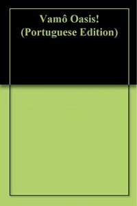 Baixar Vamô Oasis! pdf, epub, eBook