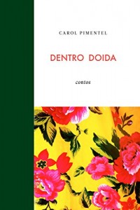 Baixar Dentro Doida: Pequenas histórias pdf, epub, eBook