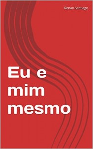 Baixar Eu e mim mesmo pdf, epub, eBook