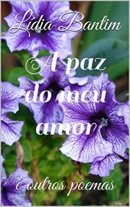 Baixar A paz do meu amor: e outros poemas pdf, epub, eBook