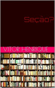 Baixar Seção? pdf, epub, eBook