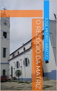 Baixar O Relógio da Matriz pdf, epub, eBook