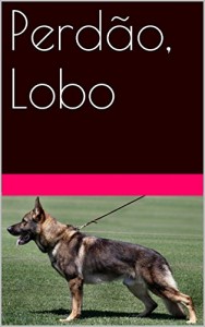 Baixar Perdão, Lobo pdf, epub, eBook