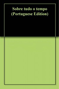 Baixar Sobre tudo o tempo pdf, epub, eBook