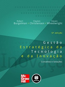 Baixar Gestão Estratégica da Tecnologia e da Inovação: Conceitos e Soluções pdf, epub, eBook