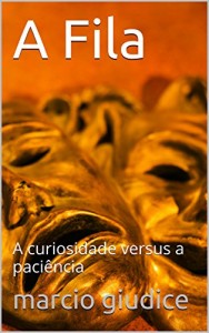 Baixar A Fila: A curiosidade versus a paciência pdf, epub, eBook