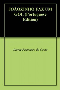 Baixar JOÃOZINHO FAZ UM GOL pdf, epub, eBook