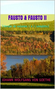 Baixar FAUSTO & FAUSTO II: (Versão de volumes 1 e 2 completo) pdf, epub, eBook