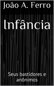 Baixar Infância: Seus bastidores e anônimos pdf, epub, eBook