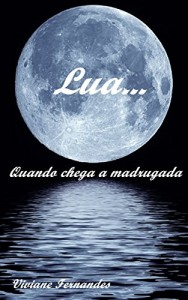 Baixar Lua…: Quando Chega a Madrugada. pdf, epub, eBook