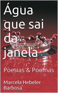 Baixar Água que sai da janela: Poesias & Poemas pdf, epub, eBook
