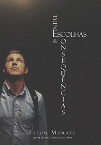 Baixar Entre Escolhas e Consequências pdf, epub, eBook