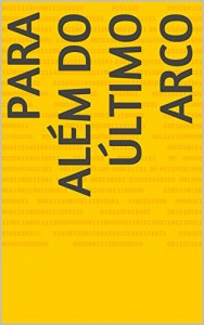 Baixar Para Além do Último Arco pdf, epub, eBook
