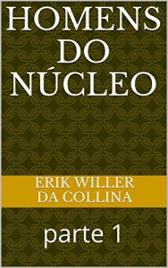 Baixar Homens do Núcleo: parte 1 pdf, epub, eBook