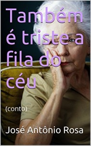 Baixar Também é triste a fila do céu: (conto) pdf, epub, eBook