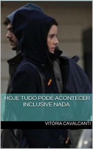 Baixar Hoje tudo pode acontecer inclusive nada pdf, epub, eBook