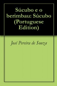 Baixar Súcubo e o berimbau: Súcubo pdf, epub, eBook