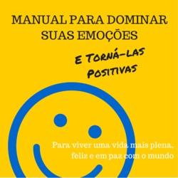 Baixar Manual Para Dominar Suas Emoções e Torná-las Positivas pdf, epub, eBook
