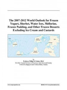 Baixar 2007-2012 world outlook for frozen yogurt, pdf, epub, eBook