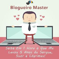 Baixar Blogueiro Master | Saiba Em 1 Hora o Que Me Levou 5 Anos de Sangue, Suor e Lágrimas! pdf, epub, eBook