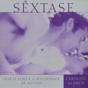 Baixar Sextase – leve o sexo e a sexualidade as alturas pdf, epub, eBook