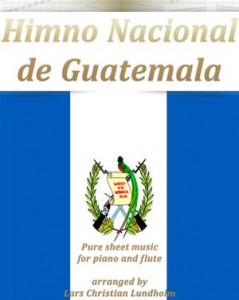 Baixar Himno nacional de guatemala pure sheet music for pdf, epub, eBook