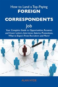 Baixar How to land a top-paying foreign correspondents pdf, epub, eBook