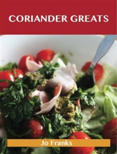 Baixar Coriander greats: delicious coriander recipes, pdf, epub, eBook