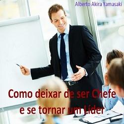 Baixar E-book “Como deixar de ser Chefe e se tornar um Líder” pdf, epub, eBook