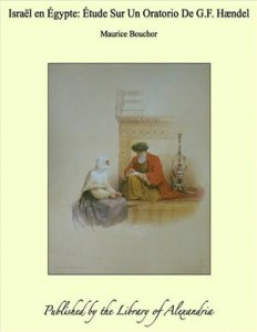 Baixar Israel en egypte: etude sur un oratorio de g.f. pdf, epub, eBook