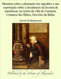 Baixar Memoria sobre a plantaçao dos algodoes e sua pdf, epub, eBook