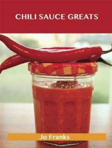 Baixar Chili sauce greats: delicious chili sauce pdf, epub, eBook