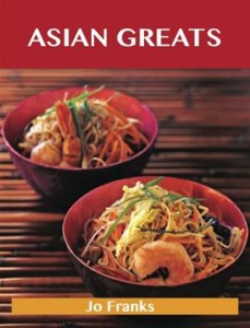 Baixar Asian greats: delicious asian recipes, the top pdf, epub, eBook