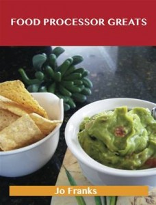 Baixar Food processor greats: delicious food processor pdf, epub, eBook