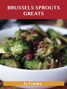 Baixar Brussels sprouts greats: delicious brussels pdf, epub, eBook