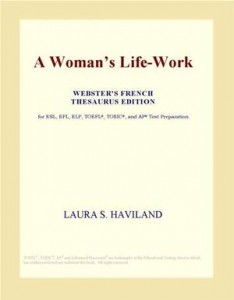 Baixar Womans life-work (webster’s french thesaurus pdf, epub, eBook