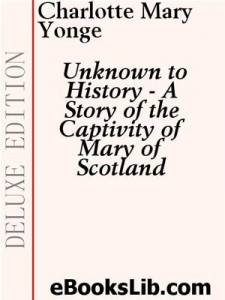 Baixar Unknown to history: a story of the captivity of pdf, epub, eBook