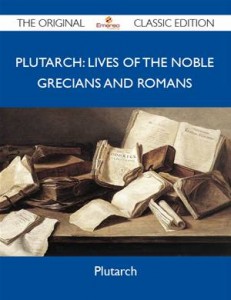 Baixar Plutarch: lives of the noble grecians and romans pdf, epub, eBook
