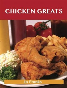 Baixar Chicken greats: delicious chicken recipes, the pdf, epub, eBook