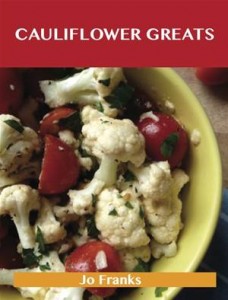 Baixar Cauliflower greats: delicious cauliflower pdf, epub, eBook