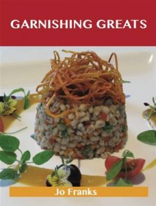 Baixar Garnishing greats: delicious garnishing recipes, pdf, epub, eBook