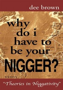 Baixar Why do i have to be your nigger? pdf, epub, eBook
