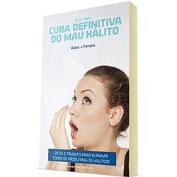 Baixar Guia Definitivo para Cura do Mau Hálito (Ebook) pdf, epub, eBook
