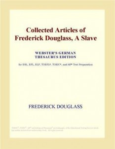 Baixar Collected articles of frederick douglass, a pdf, epub, eBook