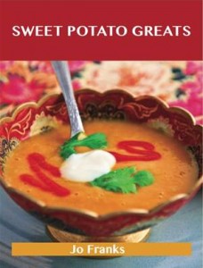 Baixar Sweet potato greats: delicious sweet potato pdf, epub, eBook